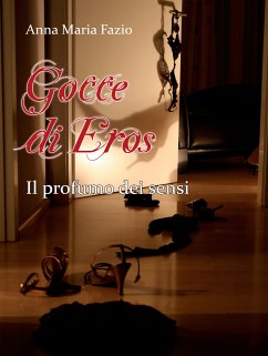 Gocce di Eros (eBook, ePUB) - Maria Fazio, Anna