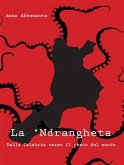 La &quote;Ndrangheta. Dalla Calabria verso il resto del mondo (eBook, ePUB)