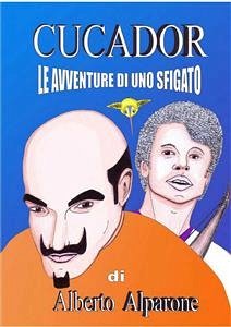 Cucador (eBook, ePUB) - Alparone, Alberto