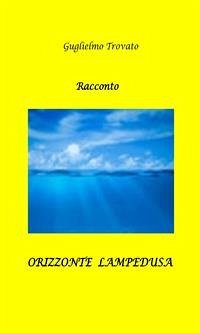 Orizzonte Lampedusa (eBook, ePUB) - Trovato, Guglielmo