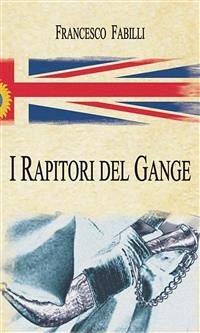 I rapitori del Gange (eBook, PDF) - Fabilli, Francesco