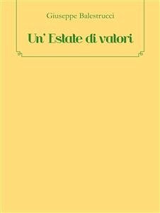 Un’Estate di valori (eBook, ePUB) - Balestrucci, Giuseppe