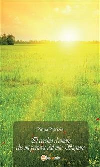 Il cerchio d’amore che mi portava dal mio Signore (eBook, ePUB) - Pinna, Patrizia