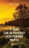 Il seme che se piantato non porterà frutto (eBook, ePUB)