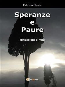 Speranze e Paure - Riflessioni di vita (eBook, PDF) - Coccia, Fabrizio