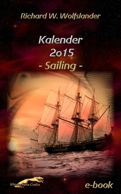 Richard W. Wolfslander Kalender 2015 Sailing (eBook, ePUB) - W. Wolfslander, Richard