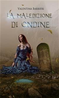 La Maledizione di Ondine (eBook, ePUB) - Barbieri, Valentina