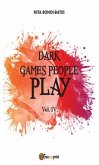 Dark games people play - Vol 4 (eBook, ePUB)