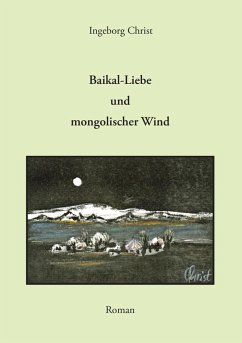 Baikal-Liebe und mongolischer Wind (eBook, ePUB) - Christ, Ingeborg
