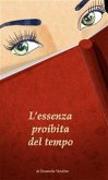 L&quote;essenza proibita del tempo (eBook, ePUB)