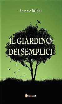 Il giardino dei semplici (eBook, PDF) - Delfini, Antonio