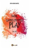 Dark games people play - Vol 3 (eBook, ePUB)