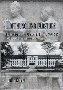 Hoffnung und Absturz. Die Medizinische Akademie Erfurt 1990-1993. (eBook, ePUB)