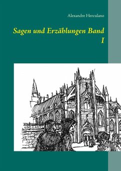 Sagen und Erzählungen Band I (eBook, ePUB) - Herculano, Alexandre