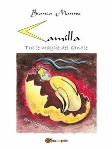 Camilla. Tra le maglie del banale (eBook, ePUB) - Mannu, Bianca