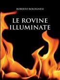 Le rovine illuminate (eBook, PDF) Le rovine illuminate (eBook, PDF)