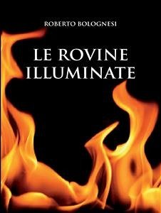 Le rovine illuminate (eBook, PDF) - Bolognesi, Roberto