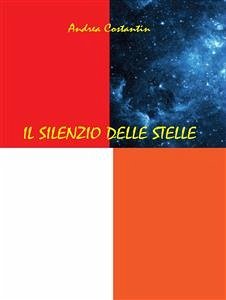 Il silenzio delle stelle (eBook, ePUB) - Costantin, Andrea