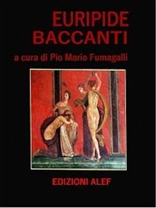 Euripide Baccanti (eBook, ePUB) - Mario Fumagalli, Pio