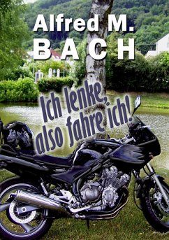 Ich lenke, also fahre ich! (eBook, ePUB) - Bach, Alfred M.