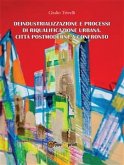 Deindustrializzazione e processi di riqualificazione urbana. Città postmoderne a confronto (eBook, ePUB)