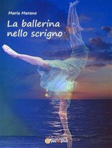 La ballerina nello scrigno (eBook, PDF) - Pace Marano, Maria