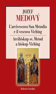 L'arcivescovo San Metodio e il vescovo Viching (eBook, PDF) - Serafini, Roberto