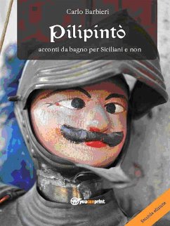 Pilipintò. Racconti Siciliani da Bagno per Siciliani e non (eBook, ePUB) - Barbieri, Carlo