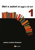 Libri e autori di oggi e di ieri (eBook, ePUB)