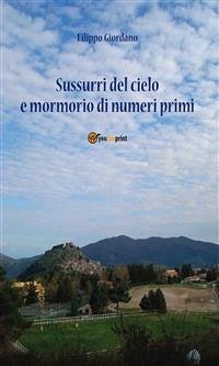 Sussurri dal cielo e mormorio di numeri primi (eBook, PDF) - Giordano, Filippo