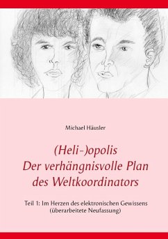 (Heli-)opolis - Der verhängnisvolle Plan des Weltkoordinators (eBook, ePUB)