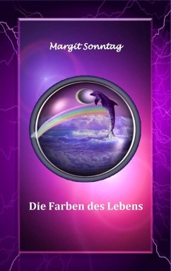 Die Farben des Lebens (eBook, ePUB) - Sonntag, Margit