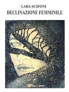 Declinazione femminile (eBook, PDF) - Scifoni, Lara