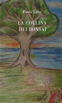 La collina dei bonsai (eBook, PDF) - Leto, Paolo