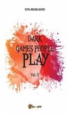 Dark games people play - Vol. II (eBook, ePUB)