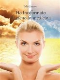 Ho trasformato il veleno in medicina (eBook, ePUB)