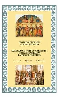 Confliggere mediando al tempo della crisi (eBook, ePUB) - F. Franchino, Eva; Possieri, Luca