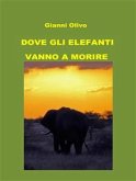 Dove gli elefanti vanno a morire (eBook, PDF)