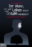 Der Mann, der sein Leben einem Traum verdankte (eBook, ePUB)