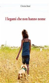 I legami che non hanno nome (eBook, ePUB) - Imai, Cinzia