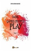 Dark games people play - Vol. I (eBook, ePUB)