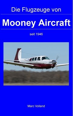 Die Flugzeuge von Mooney Aircraft (eBook, ePUB) - Volland, Marc