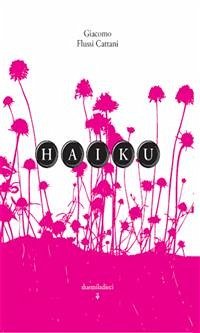 Haiku (eBook, ePUB) - Flussi Cattani, Giacomo