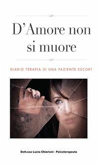 D'Amore non si muore (eBook, ePUB) - Chiarioni, Lucia