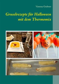 Gruselrezepte für Halloween mit dem Thermomix (eBook, ePUB) - Grabner, Vanessa