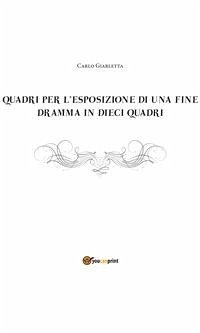 Cover Quadri per l'esposizione di una fine dramma in dieci quadri (eBook, PDF)