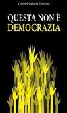 Questa non è democrazia (eBook, ePUB)