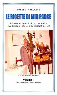 Le ricette di mio padre - Volume 2 (eBook, ePUB) - MARCHESE, ROBERT