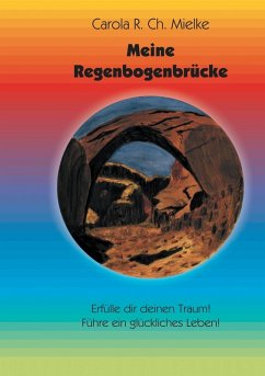 Meine Regenbogenbrücke (eBook, ePUB) - Mielke, Carola R. Ch.