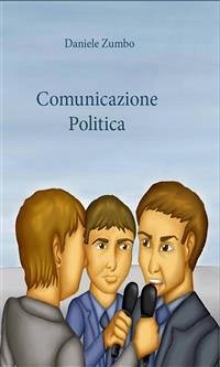 Comunicazione politica (eBook, ePUB) - Zumbo, Daniele